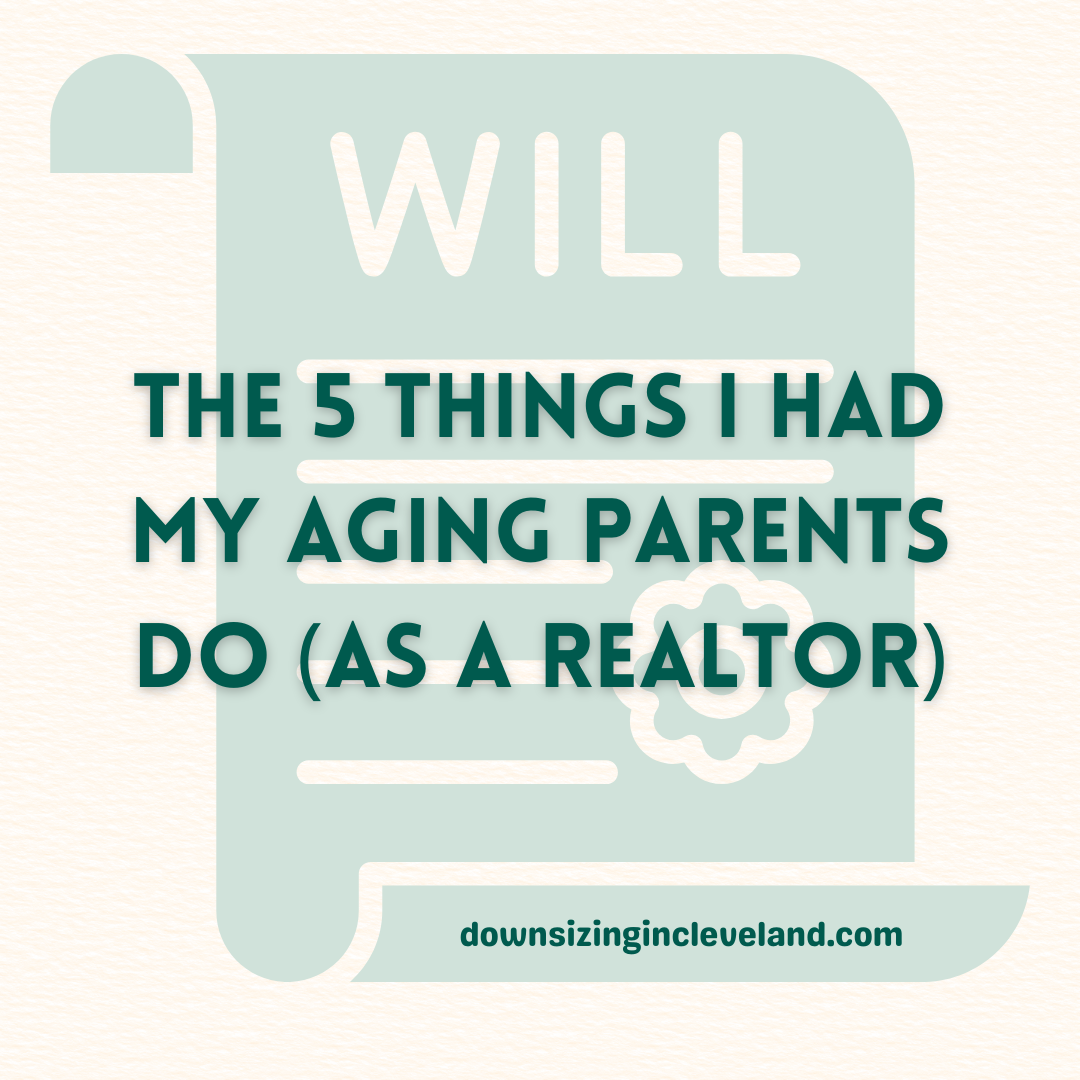 The 5 Things I Had My Aging Parents Do (As a Realtor)